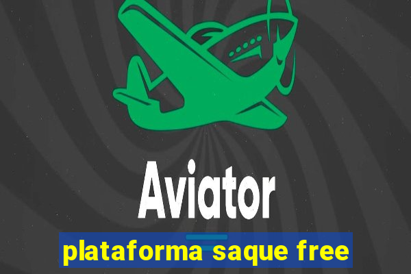 plataforma saque free